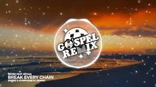 Reyer feat. Retain - Break Every Chain (FreeG & Synphonetic Remix) [Progressive House Gospel]