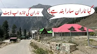 Naran Update today | Naran Kaghan tour packages 2025