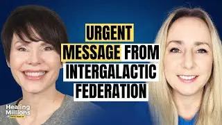 What the Intergalactic Federation Wants You to Know About Healing Humanity I Healing Millions