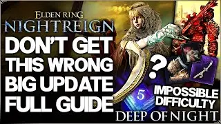 Elden Ring Nightreign - New BIG Deep of Night Update - New Enemies, Relics, Game Mode & Best Guide!