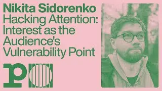 Playsense Week | Hacking Attention: Audience's Vulnerability Point by Nikita Sidorenko