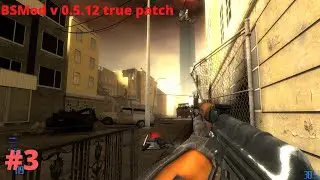 Half Life 2 Mods .BSmod v 0 .5 .12 true patch . Часть 3 Жёсткая битва у лифта ,Калаш