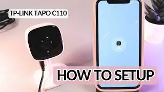 How to Set Up Your TP-Link Tapo C110: A Step-by-Step Guide