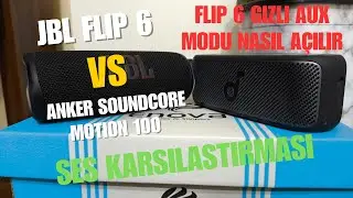 JBL FLİP 6 & ANKER SOUNDCORE MOTİON 100 Ses Karşılaştırması 🎧(JBL Gizli Aux Modu nasıl a&ccedil;ılır?) 🤔