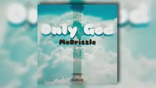 MoDrizzle - Only God (lyric video)