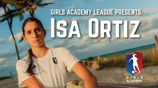 Girls Academy Presents: Inside the Journey of Isabella Ortiz