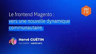 MM25FR - Le frontend Magento : vers une nouvelle dynamique communautaire