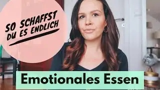 EMOTIONALES ESSEN. Was steckt wirklich dahinter? Erkennen & endgültig auflösen. So schaffst Du es.