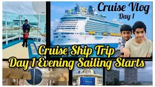 Cruise vlog Day-1 Evening Activities | Sailing starts | Welcoming Dinner | Royal Carribean 🛳️ Ship 