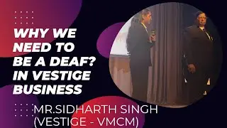 Why We Need To Be a Deaf Person?To Become a Successful Person | By Mr.Siddharth Singh | Vestige Vmcm