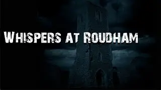 Whispers at Roudham