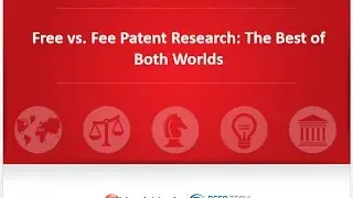 Patent Research Webinar | Free vs. Fee: How to Maximize for the Best of Both Worlds