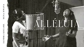 Alléluia | Sandra Kouame & Dena Mwana (vidéoclip officiel)