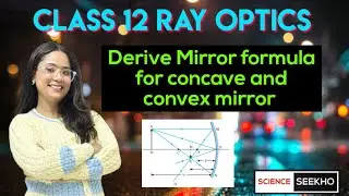 Derive mirror formula for concave and convex mirror | Class 12 Ray optics #mirrorformula #rayoptics 