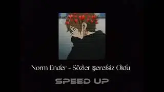 Norm Ender - S&ouml;zler Şerefsiz Oldu - Speed up