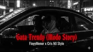 Gata Trendy (Modo Story) 📸 – [Melodex] | Reggaeton Chileno 2026 (FloyyMenor x Cris Mj Flow) 🇨🇱