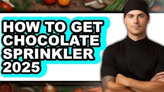 How to Get Chocolate Sprinkler 2025 (easy Method)