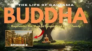 What Was Kapilvastu and the Shakya Dynasty? | The Untold Story of Buddha&rsquo;s Royal Family | Episode 2