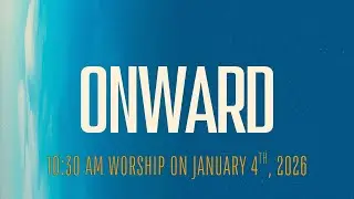 January 4, 2026 | 10:30 a.m. Worship | 