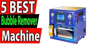 5 Best Bubble Remover Machine Review 2024