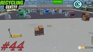 recycling center simulator #44: les machines chauffe, plein de stock, et dernier récolteur