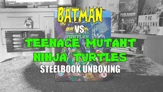Batman vs. Teenage Mutant Ninja Turtles | Steelbook Unboxing