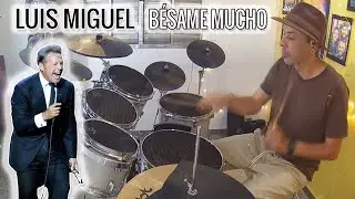 LUIS MIGUEL - BÉSAME MUCHO - Will Drum Cover (Drum Cover)