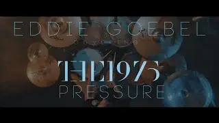 The 1975 - Pressure Drum Cover by Eddie Goebel (Studio Quality) (4K)