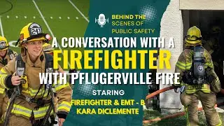 On the Front Lines: Firefighter from Pflugerville Fire Tells Her story | S1 EP4 BSPS (MSCR)