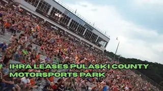 IHRA Leases Pulaski County Motorsports Park, Launches New Stock Car Era
