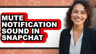 How to Mute Notification Sound in Snapchat (only Way)