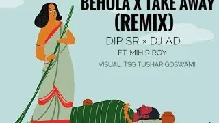 Behula (Remix) | Mihir Roy | Dip SR &times; Dj AD |TSG Tushar Goswami
