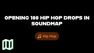 Opening 100 Hip Hop drops in Soundmap