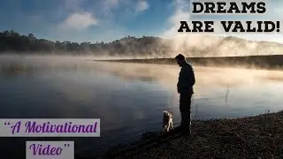 DREAMS ARE VALID: YOU CAN ACTUALIZE YOUR DREAMS. MOTIVATIONAL VIDEO