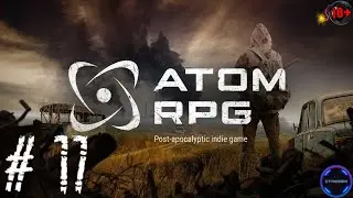 ATOM RPG | Спуск в бункер торговой палаты. Опрос свидетелей. Портрет твари. Лотос для циркачей | #17