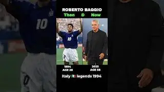 ITALY 🇮🇹 Legends 1994 World cup| Evolution from 1994 to 2025 #football #shorts #italyfootballplayers