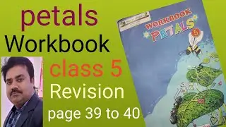 Petals workbook class 5 revision page 39 to 40/workbook petals class 5 page 39 to 40 revision