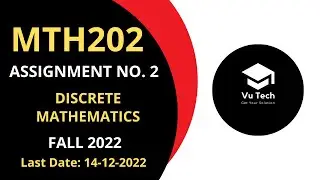 MTH202 ASSIGNMENT NO. 2 FALL 2022 || 100% RIGHT SOLUTION || DISCRETE MATHEMATICS || BY VuTech