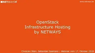 OpenStack: Infrastructure Hosting by NETWAYS (Webinar vom 17. Oktober 2018)