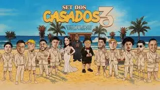 SET DOS CASADOS 3 - Kevin, Davi, Ryan SP, Don Juan, Kadu, Phe Cachorrera, Livinho, Gaab, Menor da VG