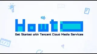 How to Get Started with Tencent Cloud Media Processing Service