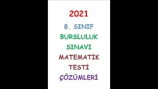 2021 8. SINIF BURSLULUK SINAVI MATEMATİK TESTİ ÇÖZÜMLERİ