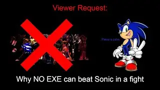 Why Sonic beats EVERY EXE.