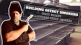 Building Offset Smokers | Craig Wegert | Bullockhead Creek Smokers