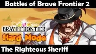 Brave Frontier - The Righteous Sheriff: Gilbert (Hard Mode)
