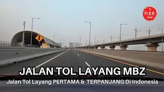 Ini Dia Jalan Tol Layang Pertama & Terpanjang Di Indonesia, Tol Layang MBZ | Kondisi Terbaru 2023