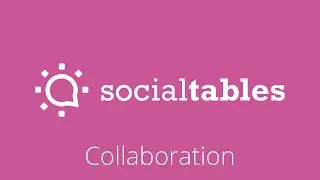 Collaboration Made Easy with Social Tables