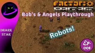 Factorio - Bob's and Angel's Playthrough - Episode 008 - Robots!