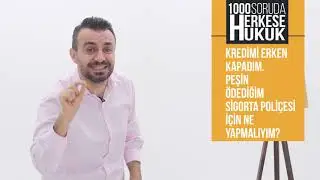 Erken kapatılan kredilerde peşin ödenen hayat sigortası iadesi