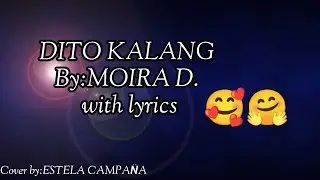 Dito kalang by:Moira Dela Torre w/lyrics